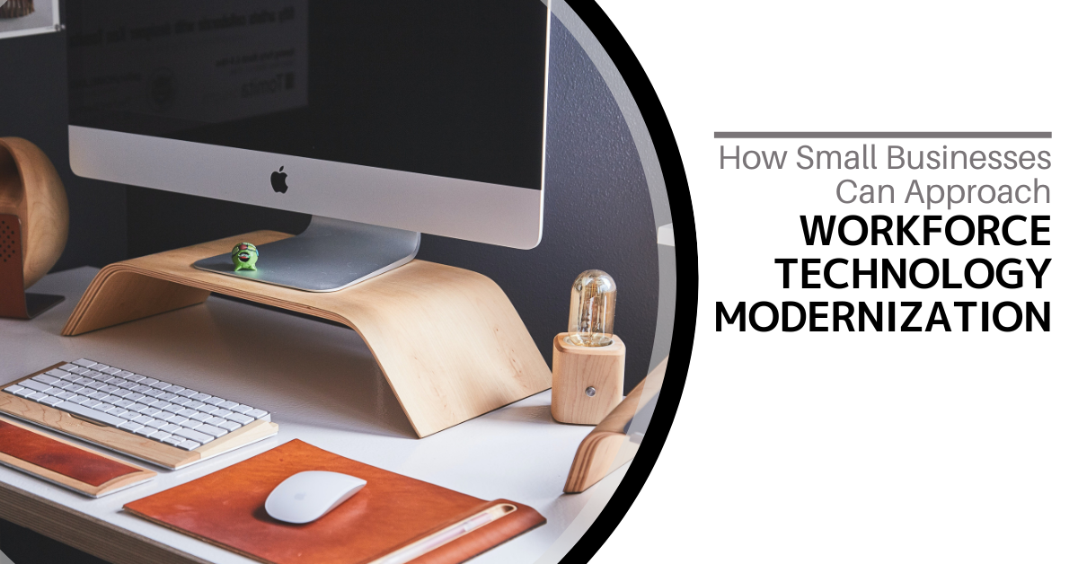 How Small Businesses Can Approach Workforce Technology Modernization